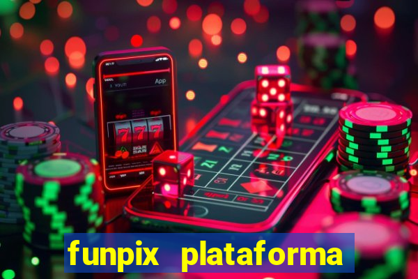 funpix plataforma de jogos